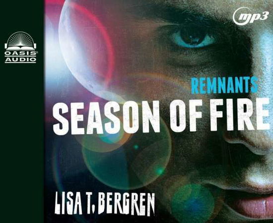 Cover for Lisa T Bergren · Season of Fire (The Remnants Series) (MP3-CD) [Unabridged edition] (2015)