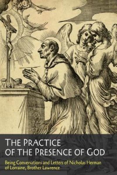 The Practice of the Presence of God - Brother Lawrence - Bücher - Martino Fine Books - 9781614279686 - 8. Juni 2016