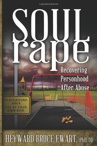 Cover for Heyward Bruce Ewart · Soul Rape: Recovering Personhood After Abuse (Paperback Book) (2012)