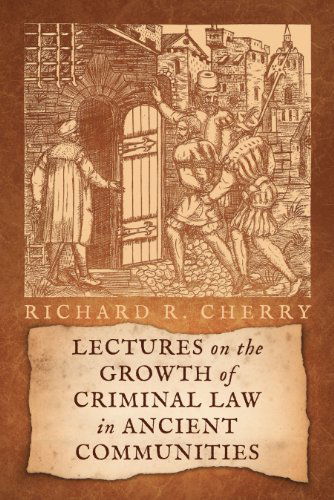Cover for Richard R Cherry · Lectures on the Growth of Criminal Law in Ancient Communities (Paperback Book) (2012)