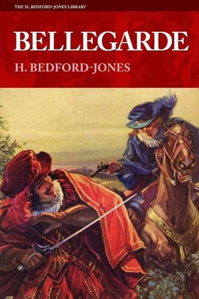 Cover for H. Bedford-jones · Bellegarde (The H. Bedford-jones Library) (Paperback Bog) (2014)