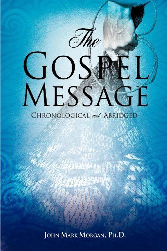 Cover for Ph.d. John Mark Morgan · The Gospel Message (Paperback Book) (2012)