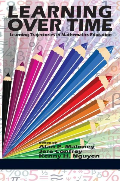 Cover for Alan P Maloney · Learning over Time: Learning Trajectories in Mathematics Education (Paperback Book) (2014)