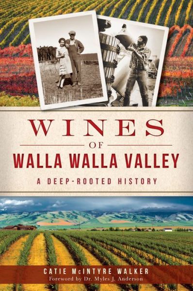 Cover for Catie Mcintyre Walker · Wines of Walla Walla Valley: a Deep-rooted History (American Palate) (Paperback Book) (2014)