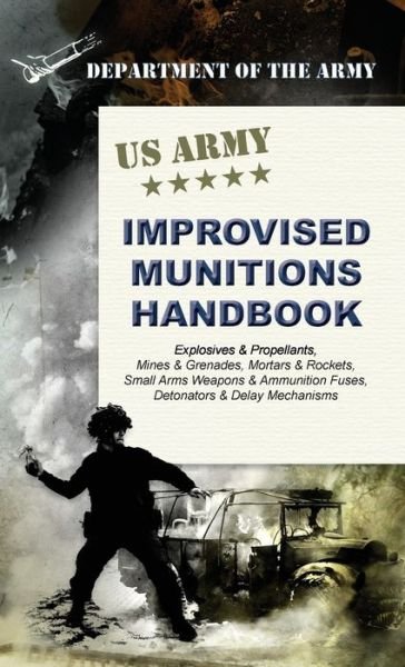 Cover for Army · U.S. Army Improvised Munitions Handbook (Innbunden bok) [Reprint edition] (2015)
