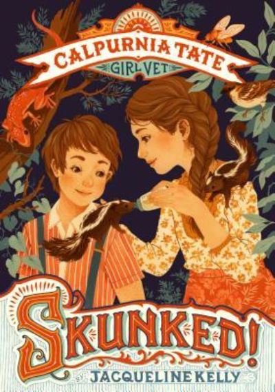 Cover for Jacqueline Kelly · Skunked!: Calpurnia Tate, Girl Vet - Calpurnia Tate, Girl Vet (Hardcover Book) [Advance reader's edition. edition] (2016)