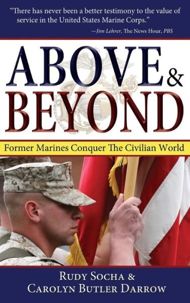 Cover for Rudy Socha · Above &amp; Beyond: Former Marines Conquer the Civilian World (Inbunden Bok) (2010)