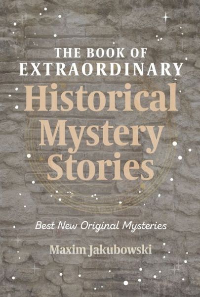 Cover for Maxim Jakubowski · The Book of Extraordinary Historical Mystery Stories: The Best New Original Stories of the Genre (American Mystery Book, Sherlock Holmes Gift) - The Series of Extraordinary Mystery Stories (Paperback Book) (2019)