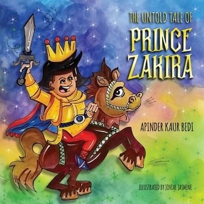 Cover for Apinder Kaur Bedi · The Untold Tale of Prince Zakira (Pocketbok) (2021)