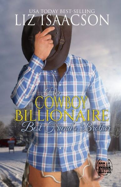 Her Cowboy Billionaire Best Friend's Brother - Liz Isaacson - Livros - AEJ Creative Works - 9781638761686 - 14 de dezembro de 2023