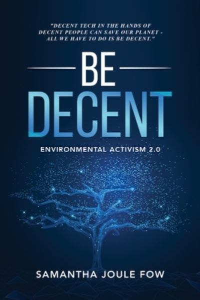 Be Decent - Samantha Joule Fow - Livros - Dorrance Publishing Co. - 9781639371686 - 25 de fevereiro de 2022