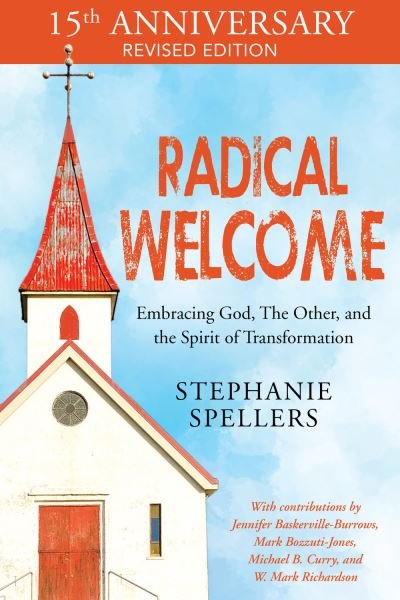 Cover for Stephanie Spellers · Radical Welcome: Embracing God, The Other, and the Spirit of Transformation (Paperback Book) [15th Anniversary Revised edition] (2021)