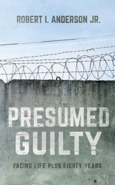 Cover for Robert I Anderson Jr · Presumed Guilty (Paperback Book) (2018)