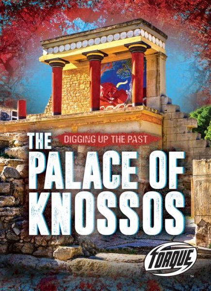 Cover for Emily Rose Oachs · The Palace of Knossos - Digging Up the Past (Hardcover Book) (2020)