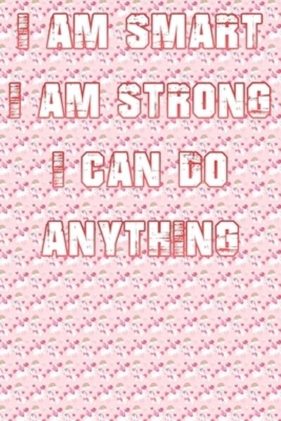 Alami Digital Creation · I Am Smart. Strong and I Can Do Anything (Pocketbok) (2019)