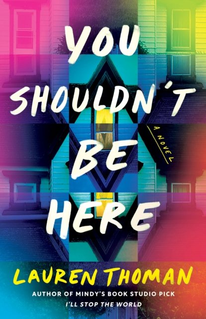 Lauren Thoman · You Shouldn't Be Here: A Novel (Hardcover Book) (2024)
