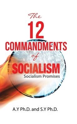 Cover for A Y Ph D · The 12 Commandments of Socialism: Socialist Promises (Innbunden bok) (2020)