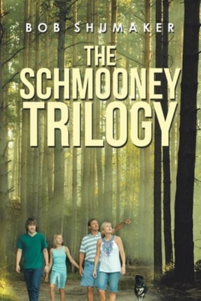 Cover for Bob Shumaker · Schmooney Trilogy (Bok) (2022)