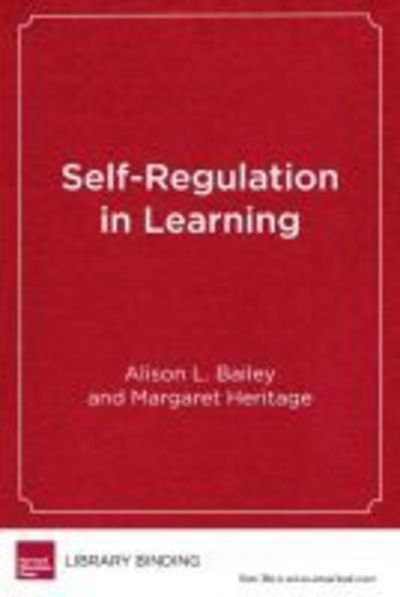 Cover for Bailey, Alison L., Ed.D · Self-Regulation in Learning: The Role of Language and Formative Assessment (Hardcover Book) (2018)