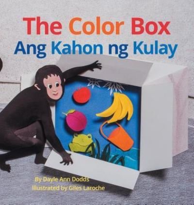 Cover for Dayle Ann Dodds · The Color Box / Ang Kahon ng Kulay: Babl Children's Books in Tagalog and English (Hardcover Book) [Large type / large print edition] (2017)