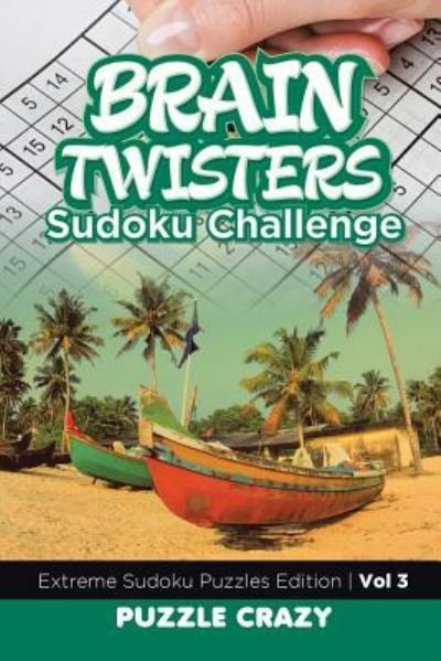 Cover for Puzzle Crazy · Brain Twisters Sudoku Challenge Vol 3 (Paperback Bog) (2016)
