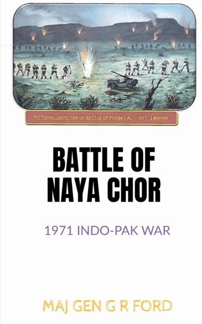 Cover for Maj Gen G R Ford · Battle of Naya Chor (Paperback Book) (2021)