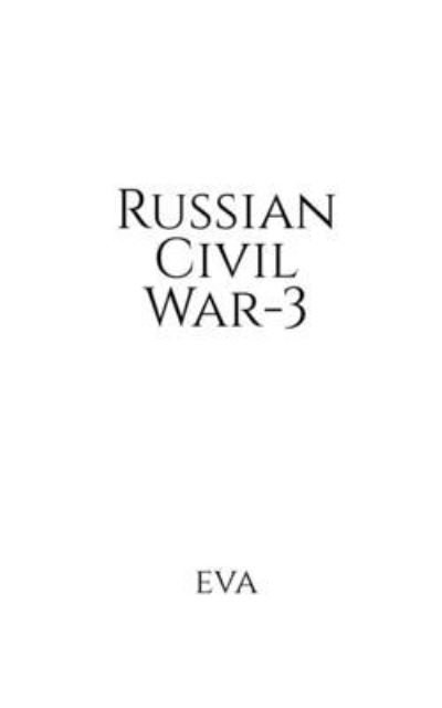 Cover for Eva · Russian Civil War-3 (Bog) (2021)