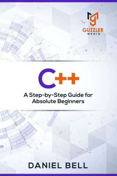 C++ - Daniel Bell - Kirjat - Independently Published - 9781694606686 - perjantai 20. syyskuuta 2019