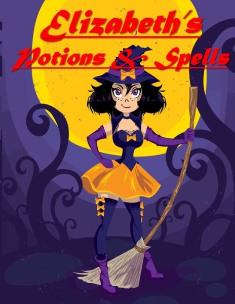 Cover for Bif Ramone · Elizabeth's Potions &amp; Spells (Paperback Book) (2019)