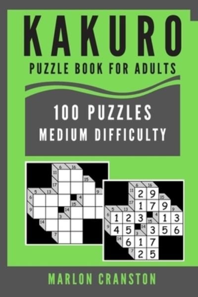 Cover for Marlon Cranston · Kakuro Puzzle Book For Adults (Paperback Book) (2019)