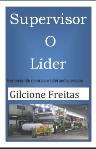 Cover for Gilcione Freitas · Supervisor o Lider (Paperback Bog) (2019)