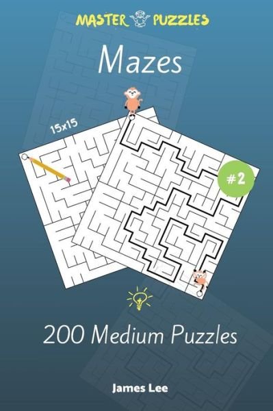 Cover for James Lee · Mazes Puzzles - 200 Medium 15x15 vol. 2 (Pocketbok) (2018)