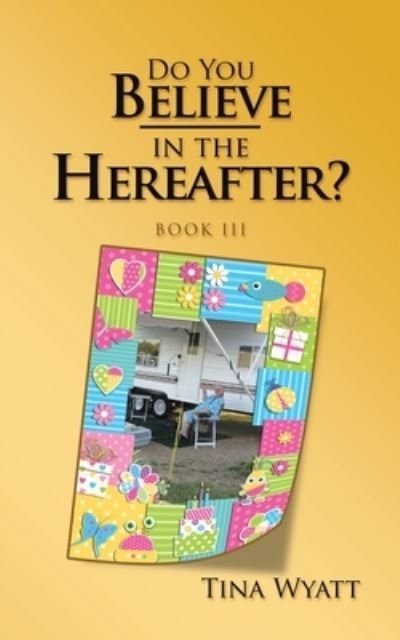 Cover for Tina Wyatt · Do You Believe in the Hereafter? (Pocketbok) (2019)