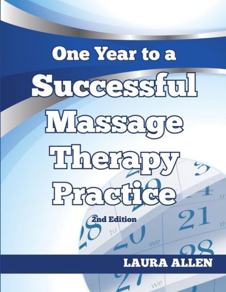 Cover for Laura Allen · One Year to a Successful Massage Therapy Practice (Paperback Book) (2019)