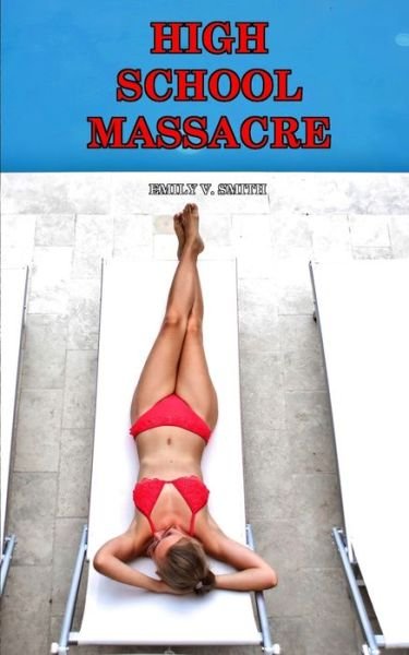 Cover for Emily Smith · High School Massacre (Book) (2018)