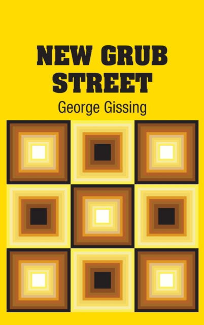 Cover for George Gissing · New Grub Street (Hardcover Book) (2018)