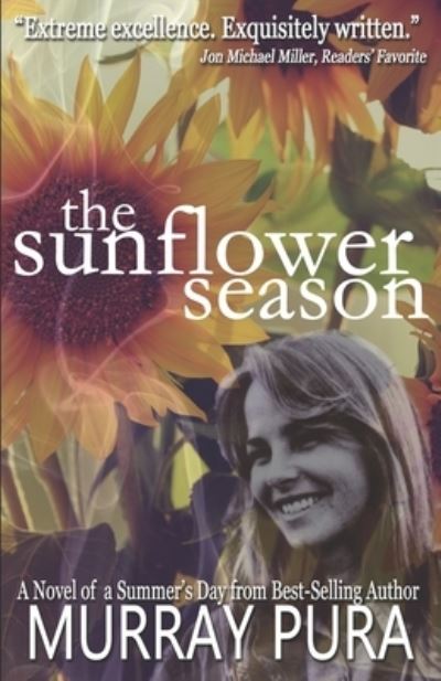 The Sunflower Season - Murray Pura - Książki - Millerwords, LLC - 9781734267686 - 22 września 2021