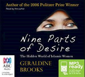 Nine Parts of Desire: The Hidden World of Islamic Women - Geraldine Brooks - Audio Book - Bolinda Publishing - 9781743119686 - August 1, 2012