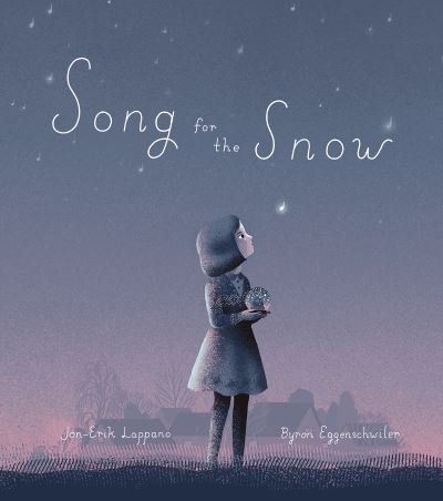 Cover for Jon-Erik Lappano · Song for the Snow (Hardcover Book) (2021)