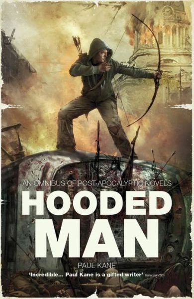 Cover for Paul Kane · Hooded Man: an Omnibus of Post-apocalyptic Novels (Taschenbuch) (2013)