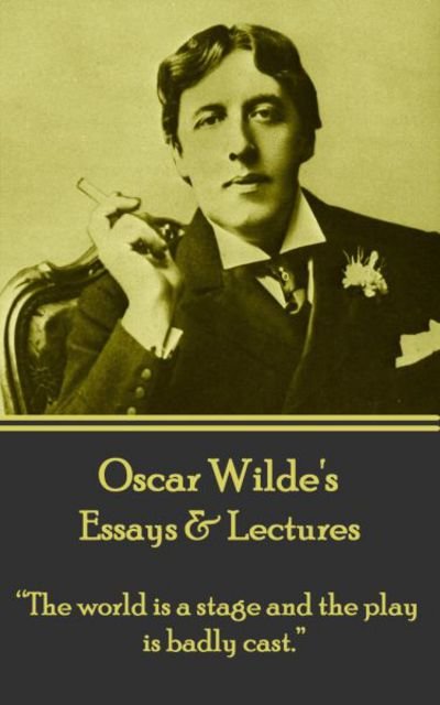 Cover for Oscar Wilde · Oscar Wilde - Essays &amp; Lectures (Paperback Book) (2017)