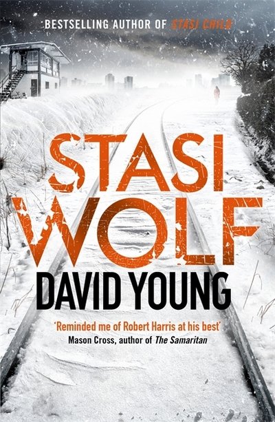 Cover for David Young · Stasi Wolf: A Gripping New Thriller for Fans of Child 44 (Pocketbok) (2017)