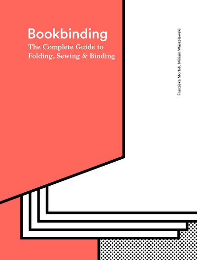 Cover for Franziska Morlok · Bookbinding: The Complete Guide to Folding, Sewing &amp; Binding (Hardcover Book) (2018)
