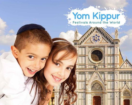 Cover for Charlie Ogden · Yom Kippur - Festivals Around the World (Hardcover Book) (2017)