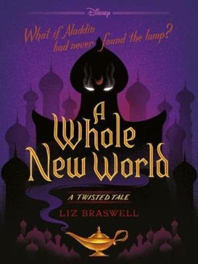 Cover for Liz Braswell · Disney Princess Aladdin: A Whole New World - Twisted Tales (Pocketbok) (2019)