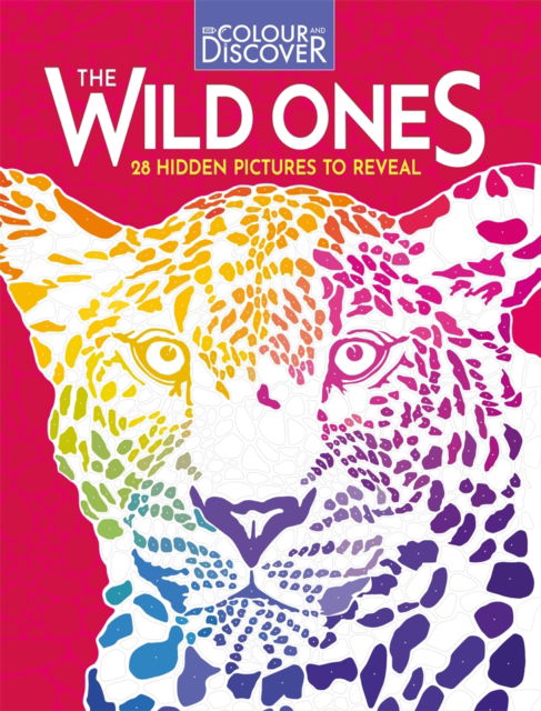 Cover for Buster Books · Colour and Discover: The Wild Ones: 28 Hidden Pictures to Reveal (Taschenbuch) (2024)