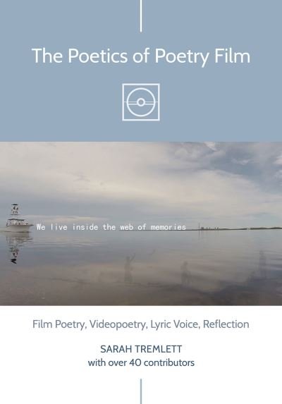 Cover for Sarah Tremlett · The Poetics of Poetry Film: Film Poetry, Videopoetry, Lyric Voice, Reflection (Taschenbuch) [New edition] (2021)