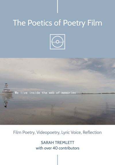 Cover for Sarah Tremlett · The Poetics of Poetry Film: Film Poetry, Videopoetry, Lyric Voice, Reflection (Paperback Book) [New edition] (2021)