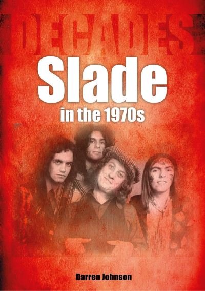 Cover for Darren Johnson · Slade in the 1970s - Decades (Pocketbok) (2023)