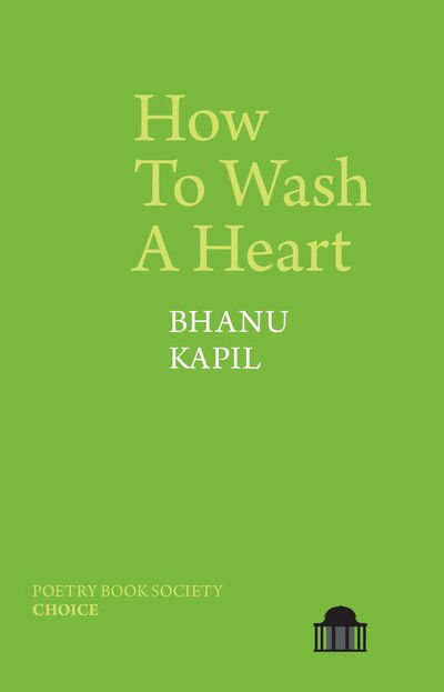 Cover for Bhanu Kapil · How To Wash A Heart - Pavilion Poetry (Taschenbuch) (2020)